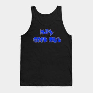 May Geek Out 2 Tank Top